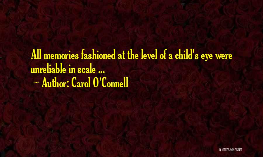 Memories When I Was A Child Quotes By Carol O'Connell