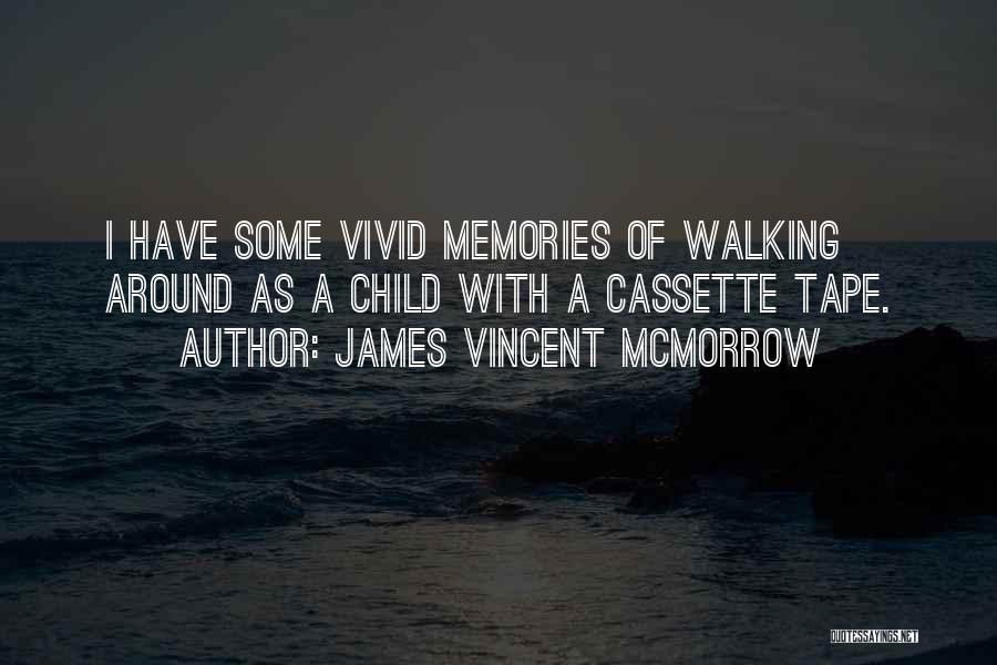 Memories When I Was A Child Quotes By James Vincent McMorrow