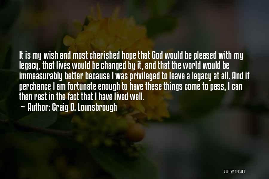 Memories Will Be Cherished Quotes By Craig D. Lounsbrough