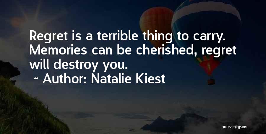 Memories Will Be Cherished Quotes By Natalie Kiest