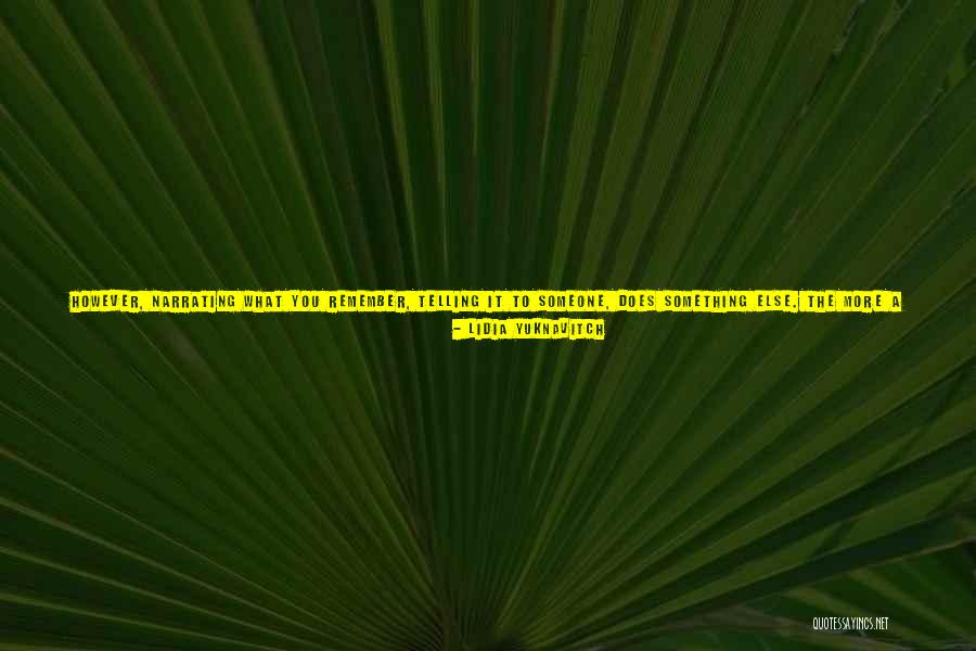 Memories Will Live Forever Quotes By Lidia Yuknavitch Memories Will Live Forever Quotes By Lidia Yuknavitch