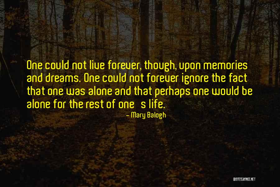 Memories Will Live Forever Quotes By Mary Balogh Memories Will Live Forever Quotes By Mary Balogh