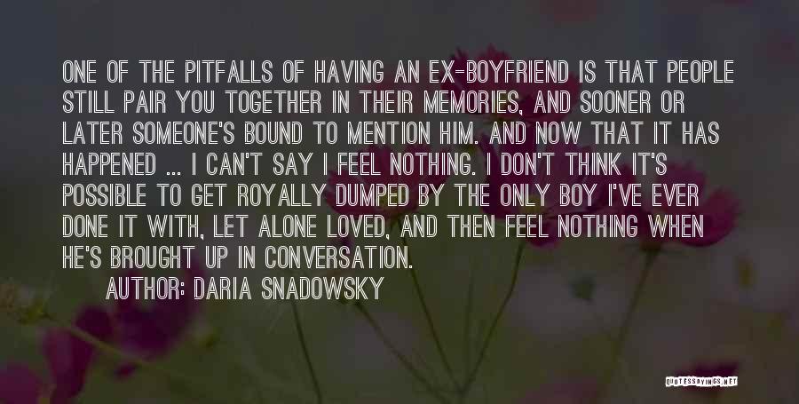 Memories With Boyfriend Quotes By Daria Snadowsky