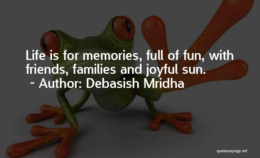 Memories With Friends Quotes By Debasish Mridha