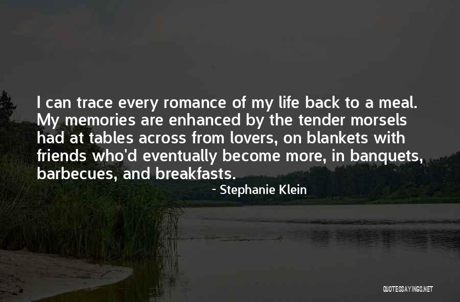 Memories With Friends Quotes By Stephanie Klein