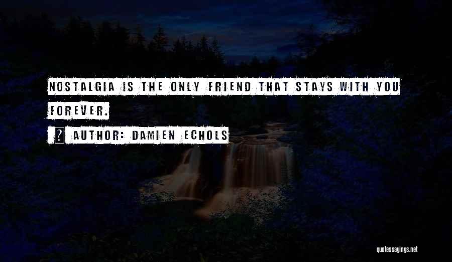 Memories With Your Best Friend Quotes By Damien Echols