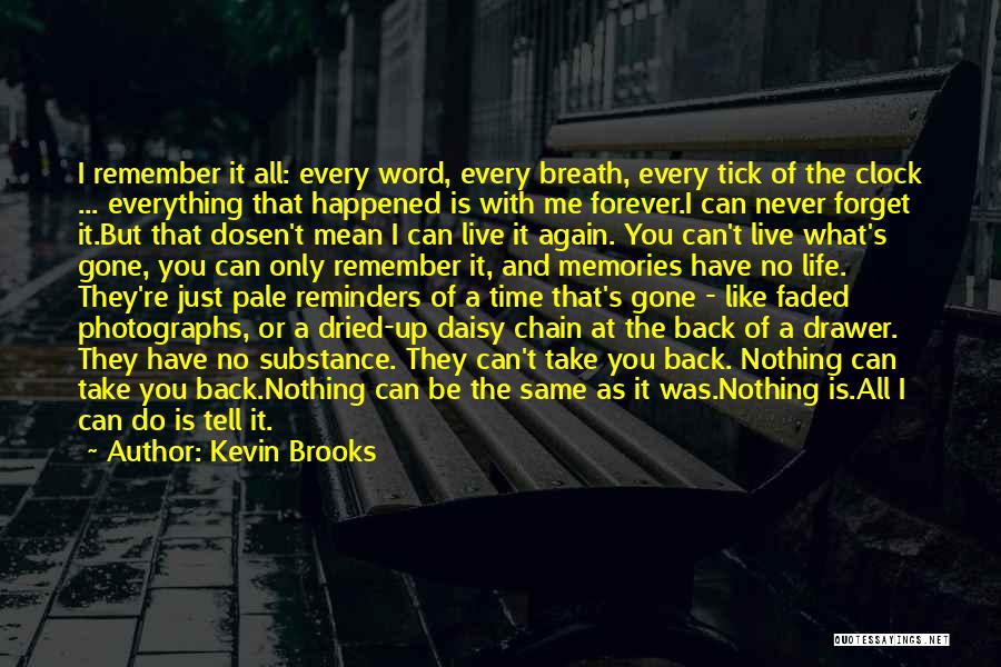 Memories You Can't Forget Quotes By Kevin Brooks