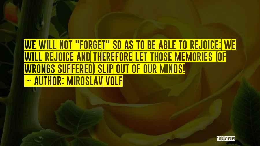 Memories You Can't Forget Quotes By Miroslav Volf