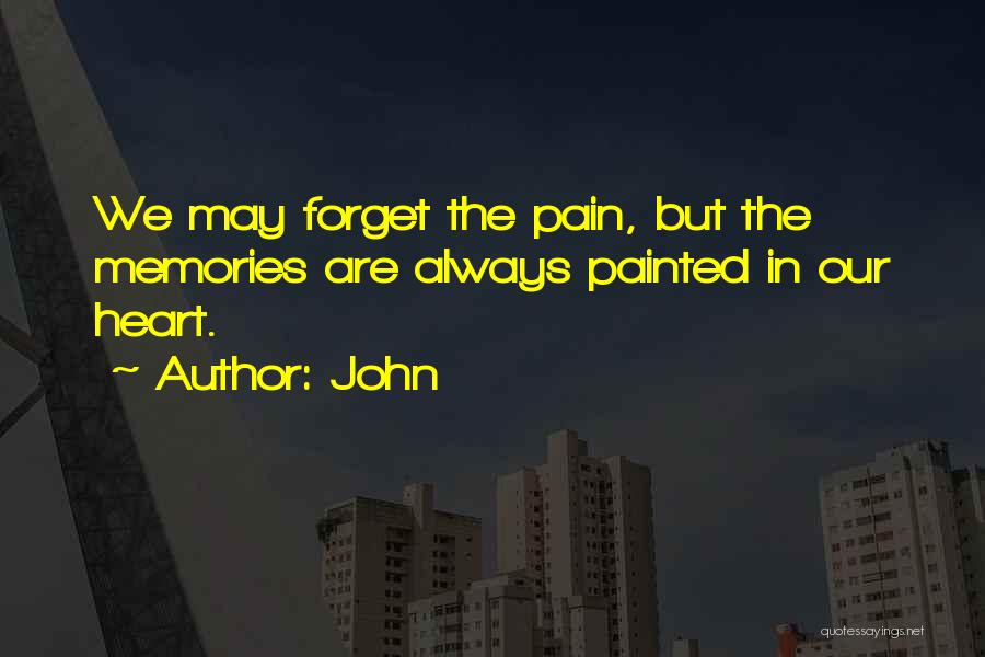 Memories You Want To Forget Quotes By John