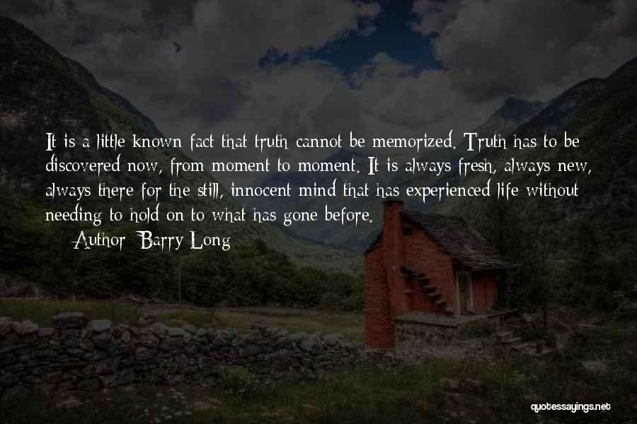 Memorized Quotes By Barry Long