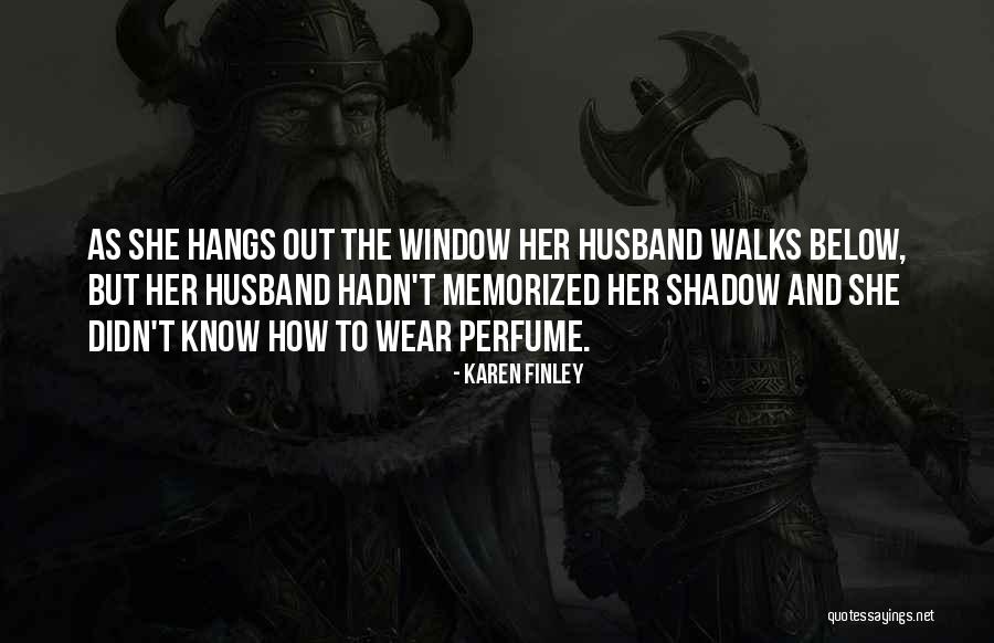 Memorized Quotes By Karen Finley
