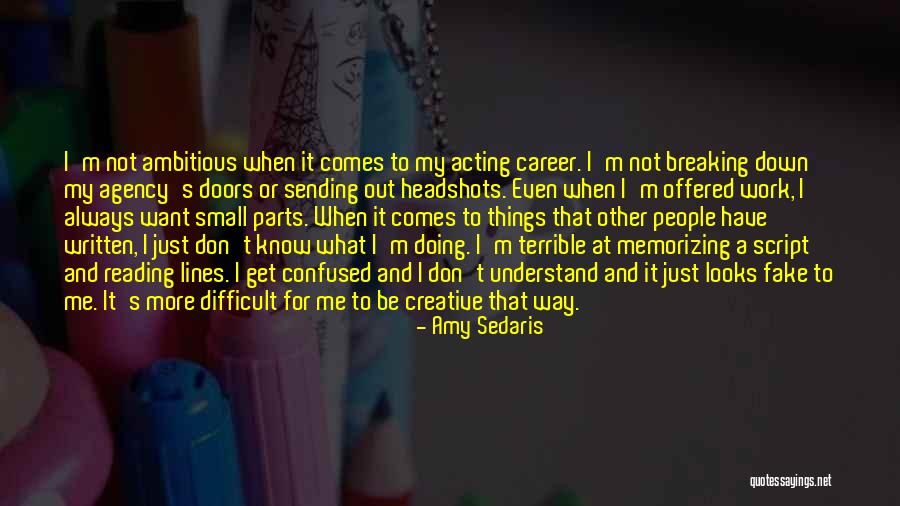 Memorizing A Script Quotes By Amy Sedaris Memorizing A Script Quotes By Amy Sedaris