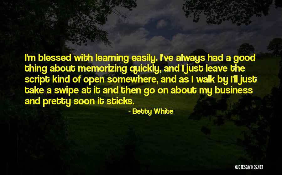 Memorizing A Script Quotes By Betty White Memorizing A Script Quotes By Betty White