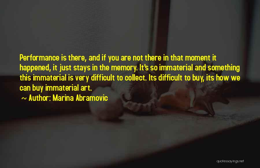 Memory And Art Quotes By Marina Abramovic