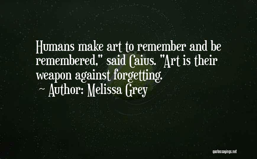 Memory And Art Quotes By Melissa Grey