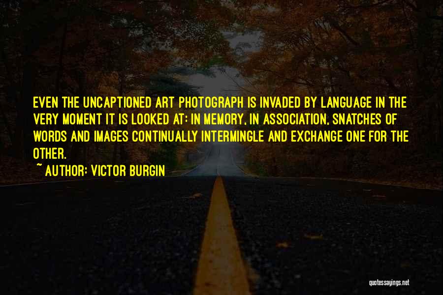 Memory And Art Quotes By Victor Burgin