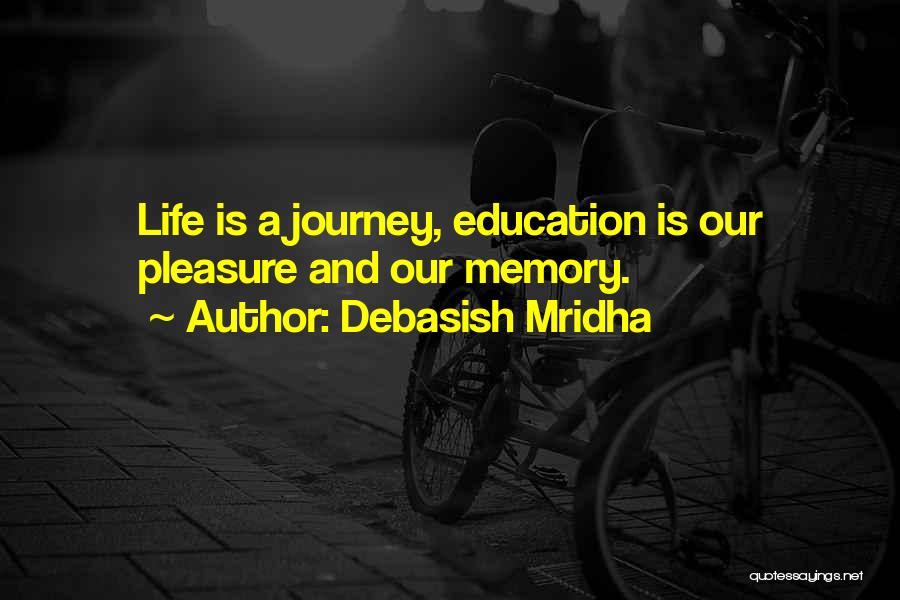 Memory And Education Quotes By Debasish Mridha
