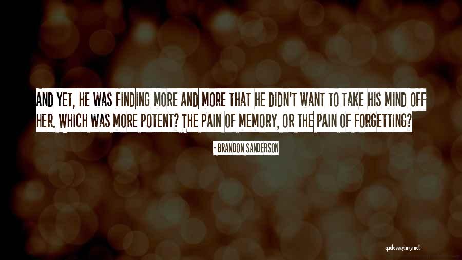 Memory And Forgetting Quotes By Brandon Sanderson Memory And Forgetting Quotes By Brandon Sanderson
