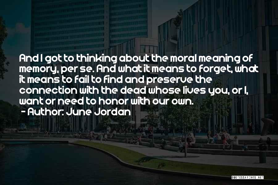 Memory And Forgetting Quotes By June Jordan
