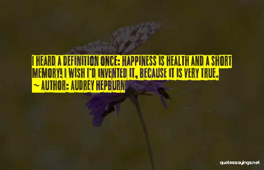 Memory And Happiness Quotes By Audrey Hepburn