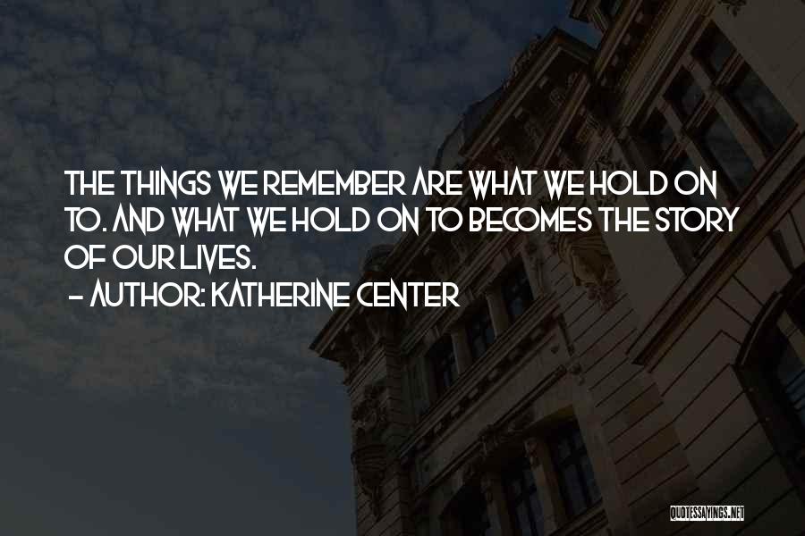 Memory And Happiness Quotes By Katherine Center