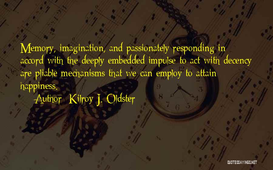 Memory And Happiness Quotes By Kilroy J. Oldster