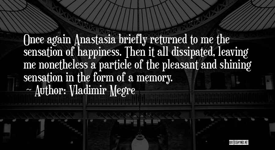 Memory And Happiness Quotes By Vladimir Megre