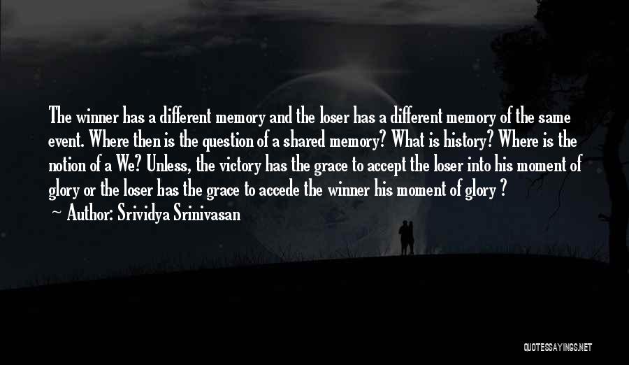 Memory And History Quotes By Srividya Srinivasan