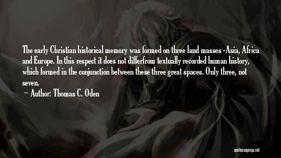 Memory And History Quotes By Thomas C. Oden