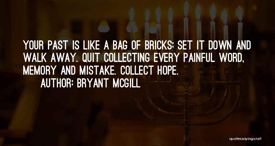 Memory And Hope Quotes By Bryant McGill