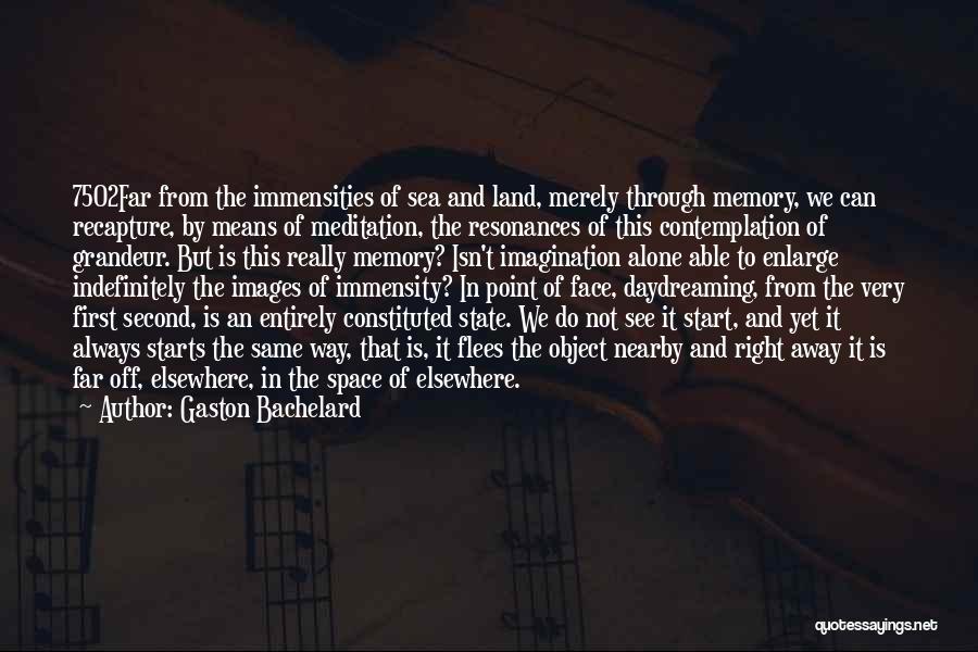 Memory And Imagination Quotes By Gaston Bachelard