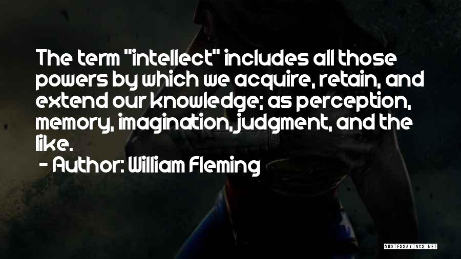 Memory And Imagination Quotes By William Fleming