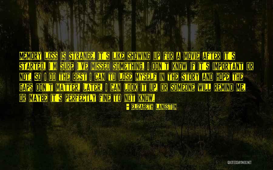 Memory And Loss Quotes By Elizabeth Langston Memory And Loss Quotes By Elizabeth Langston