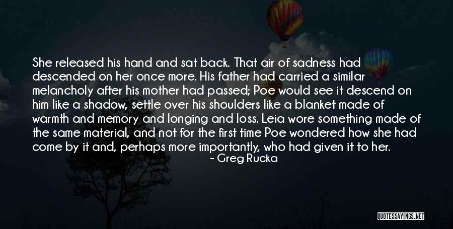 Memory And Loss Quotes By Greg Rucka Memory And Loss Quotes By Greg Rucka