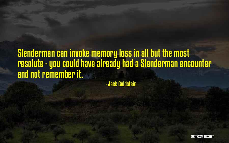 Memory And Loss Quotes By Jack Goldstein Memory And Loss Quotes By Jack Goldstein