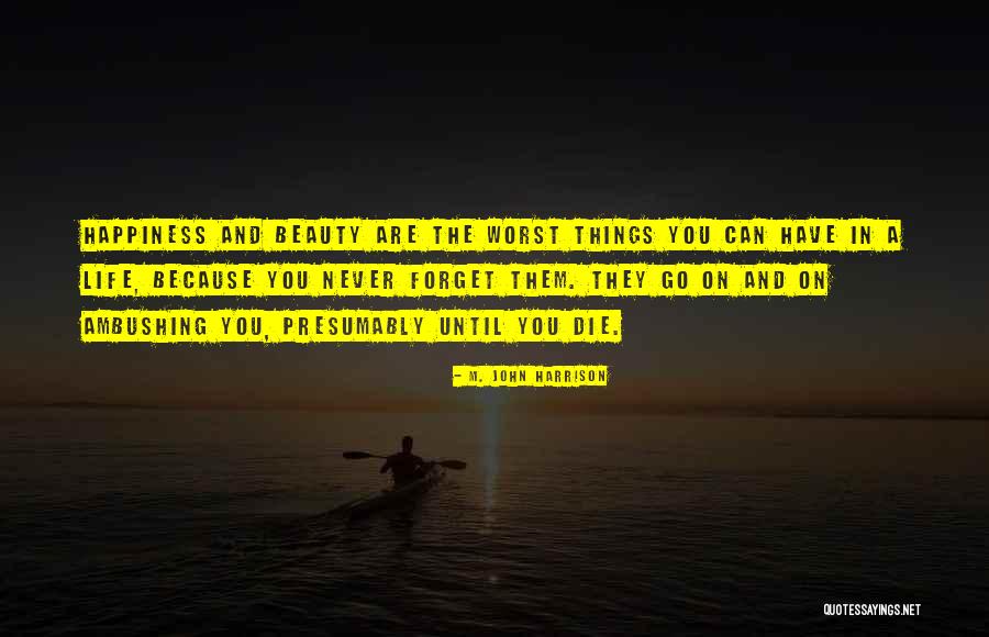 Memory And Loss Quotes By M. John Harrison Memory And Loss Quotes By M. John Harrison