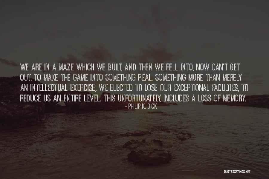 Memory And Loss Quotes By Philip K. Dick Memory And Loss Quotes By Philip K. Dick