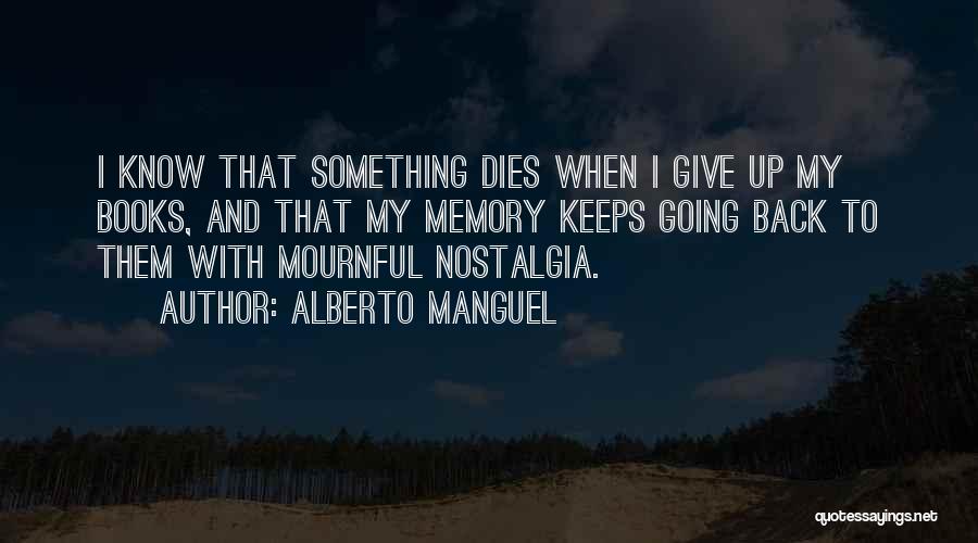 Memory And Nostalgia Quotes By Alberto Manguel