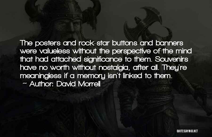 Memory And Nostalgia Quotes By David Morrell