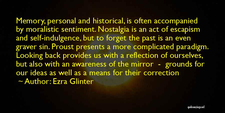 Memory And Nostalgia Quotes By Ezra Glinter