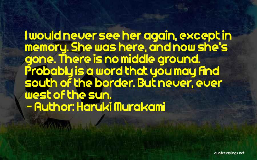 Memory And Nostalgia Quotes By Haruki Murakami