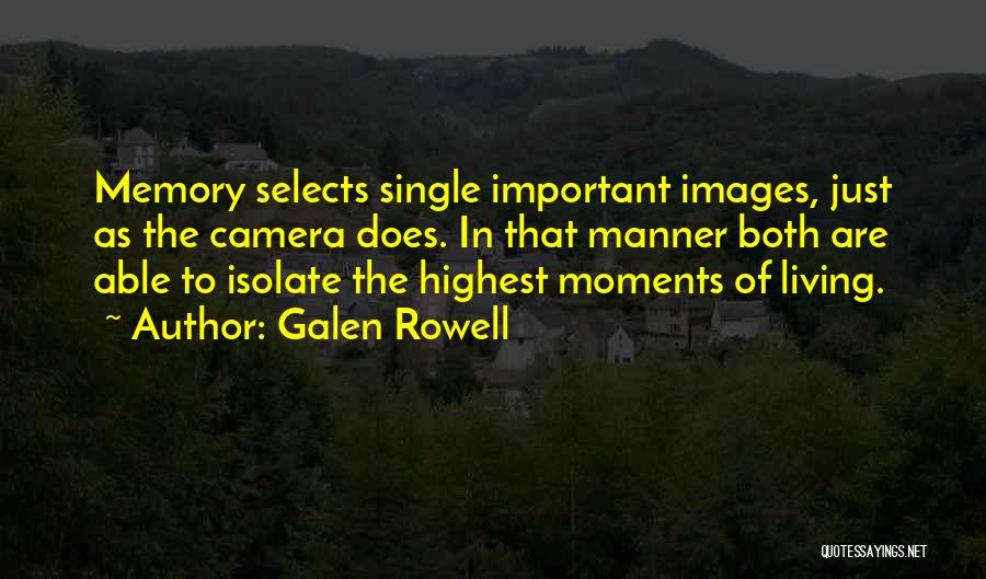 Memory And Photography Quotes By Galen Rowell