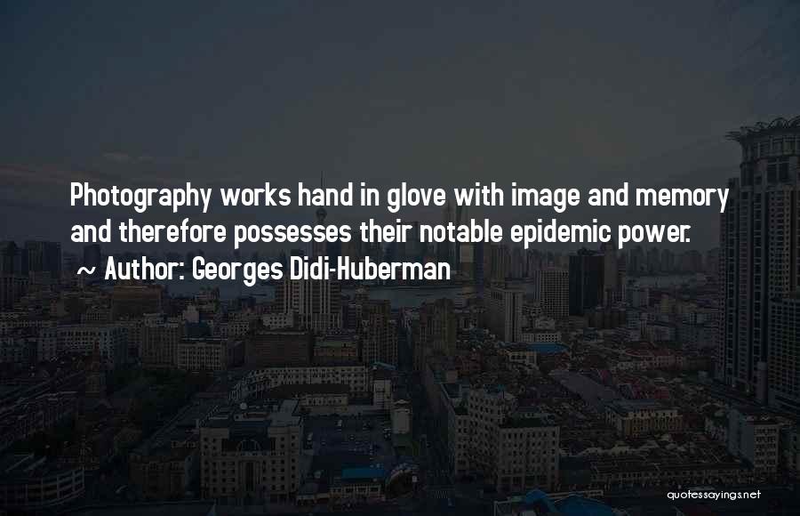 Memory And Photography Quotes By Georges Didi-Huberman