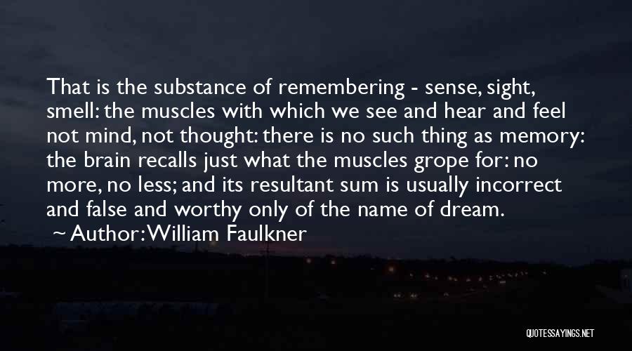 Memory And The Brain Quotes By William Faulkner