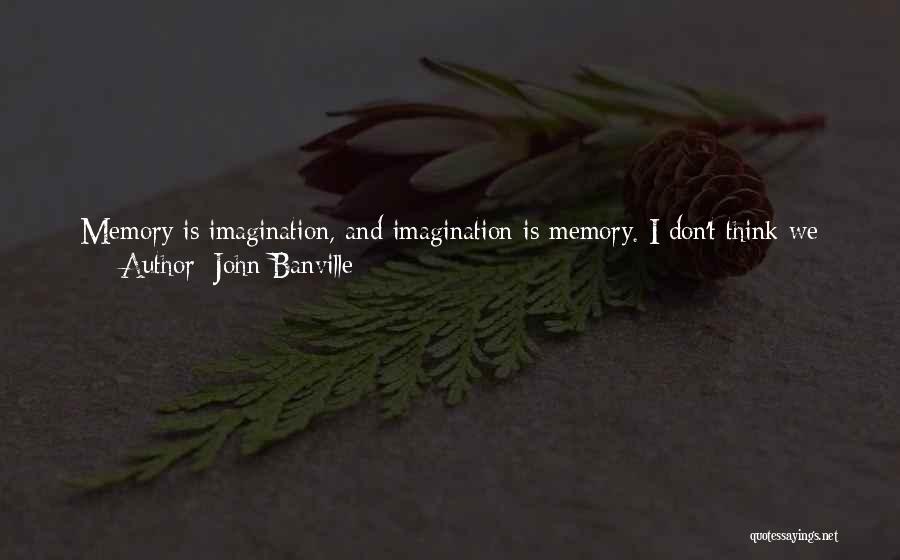 Memory And The Past Quotes By John Banville