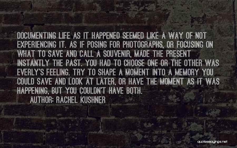 Memory And The Past Quotes By Rachel Kushner