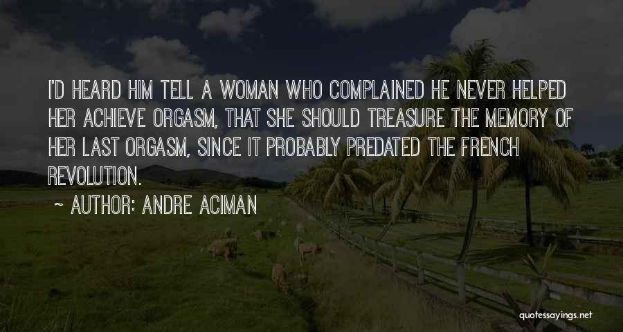 Memory And Treasure Quotes By Andre Aciman