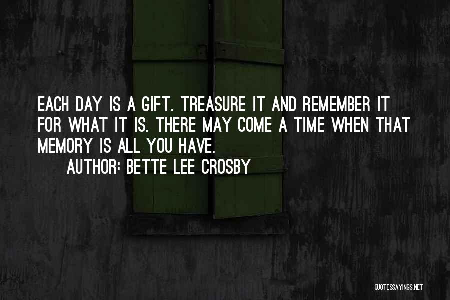 Memory And Treasure Quotes By Bette Lee Crosby