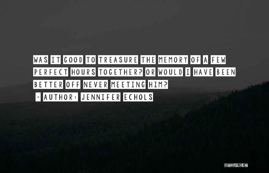 Memory And Treasure Quotes By Jennifer Echols