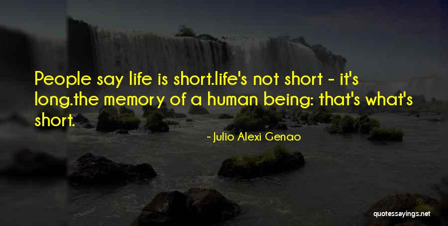 Memory Being Quotes By Julio Alexi Genao Memory Being Quotes By Julio Alexi Genao